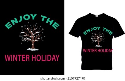 Enjoy The Winter Holiday T-Shirt Design.