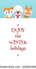 Enjoy the Winter Holidays card vector template. Illustration of a cute little polar bear, a fox and a squirrel. Backdrop for web, social networks and stories. 