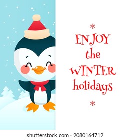 Enjoy the Winter Holidays greeting card. Christmas illustration of a funny little penguin with a big signboard on a background of snowy landscape. Vector illustration 10 EPS.
