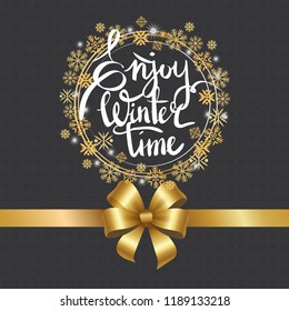 Enjoy winter time inscription written in frame made of golden and silver snowflakes and snowballs vector on black background with gold ribbon and bow