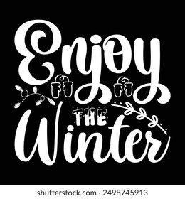 Enjoy the winter tshirt design