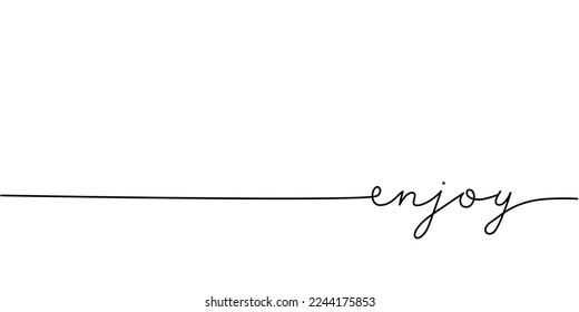 Enjoy word - continuous one line with word. Minimalistic drawing of phrase illustration.