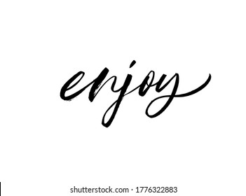 Enjoy word ink brush vector lettering. Modern slogan handwritten vector calligraphy. Black paint lettering isolated on white background. Motivational and inspirational postcard, greeting card