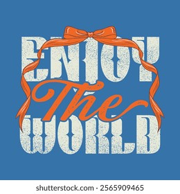 Enjoy the world artwork. Bow ribbon pattern is perfect. love graphic print design. Bow tie t shirt design for girl, ladies and women, Pretty vibes, illustration design for fashion, tee, t shirt, print