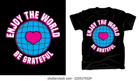 Enjoy the world typography t shirt design