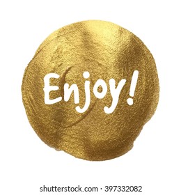 Enjoy written on golden texture background. Vector illustration lettering.