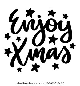 Enjoy xmas. Vector christmas quote and decor elements. Typography image with lettering. Black isolated phrase, design for t-shirt and prints.