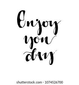 Enjoy you day card with lettering on paper texture. Vector hand drawn illustration.