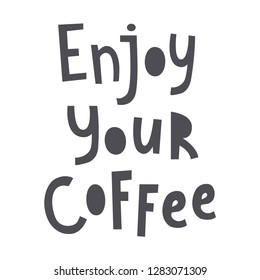 Enjoy your coffee, hand drawn vector lettering, simple style