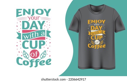 Enjoy your day with a cup of coffee