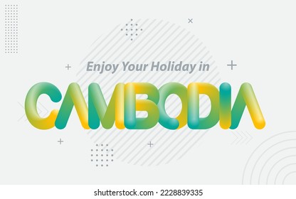 Enjoy your Holiday in Cambodia. Creative Typography with 3d Blend effect