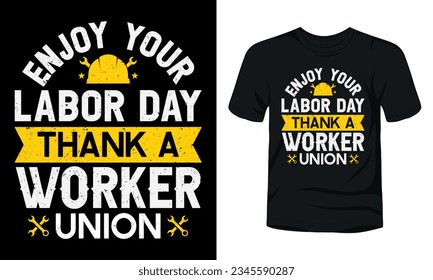 Enjoy your labor day thank a worker union t-shirt template
