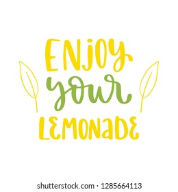 Enjoy your lemonade. Modern calligraphy lettering. Vector illustration. Hand written logos, labels, element for natural products, card, print, packaging, badges, quote poster