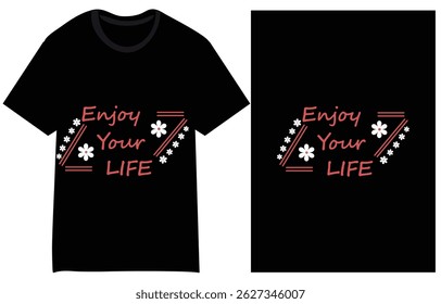 Enjoy Your Life design for T-Shirt, Fabric, Fashion, Textile. Abstract design. Vector Illustration.