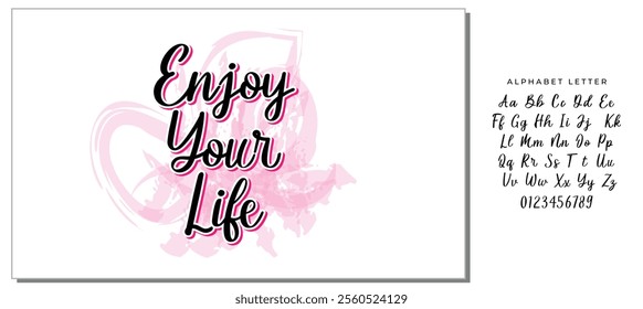 Enjoy Your Life. Modern calligraphy for T-shirt, home decor, greeting card, prints and posters. Brush painted letters, vector illustration.