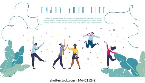 Enjoy Your Life, Positive Thinking, Successful People Flat Vector Banner, Poster Template with Happy, Excited Multinational Young. Female, Male People Dancing Together, Jumping Having Fun Illustration