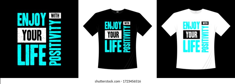 enjoy your life with positivity typography t-shirt design