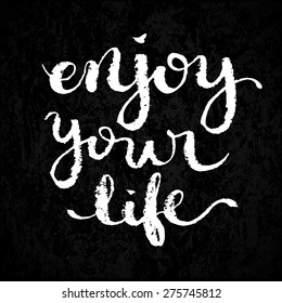 Enjoy your life quote typography, vector illustration