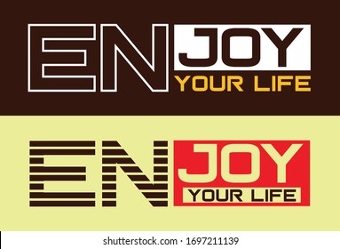 Enjoy your life t shirt graphics, tee print design, vector, slogan.