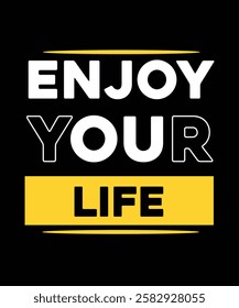 Enjoy Your Life T-Shirt Design