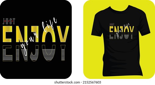 enjoy your life typography , stylish t-shirts and trendy clothing designs with lettering, and printable, vector illustration designs.
