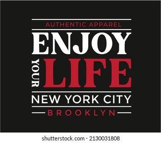 Enjoy Your Life Typography Vector T-shirt Design
