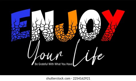 enjoy your life typography vector for print t shirt
