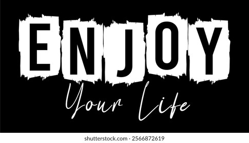 Enjoy Your Life typography vector for print t shirt