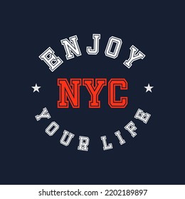 enjoy your life,nyc typography t-shirt design.
