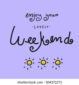 Enjoy Your Lovely Weekend Word Illustration