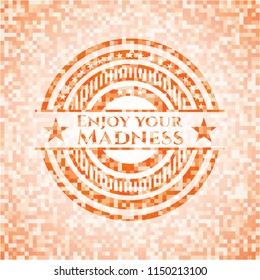 Enjoy your Madness abstract orange mosaic emblem