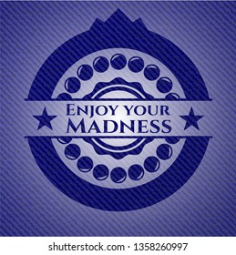Enjoy your Madness badge with denim background