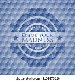 Enjoy your Madness blue emblem with geometric pattern.