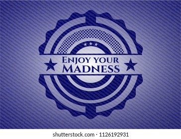 Enjoy your Madness emblem with denim texture