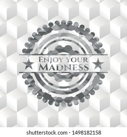 Enjoy your Madness grey badge with geometric cube white background