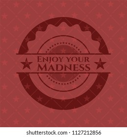 Enjoy your Madness realistic red emblem