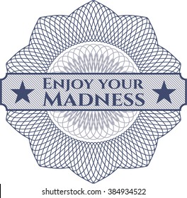 Enjoy your Madness rosette (money style emplem)