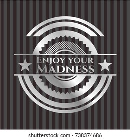 Enjoy your Madness silvery shiny badge