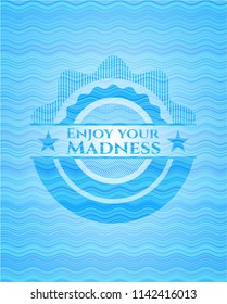 Enjoy your Madness water wave concept emblem background.