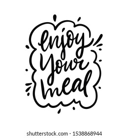 Enjoy your meal. Hand drawn vector lettering phrase. Cartoon style. Isolated on white background.