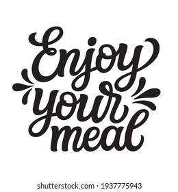 Enjoy your meal. Hand lettering quote isolated on white background. Vector typography for cafe, restaurant, kitchen, home decor, posters, banners