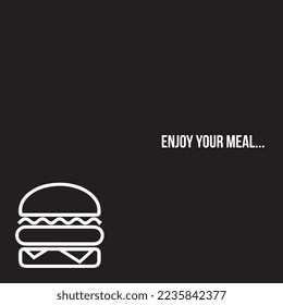 "enjoy your meal" silhouette of a hamburger on a black background