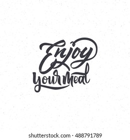 Enjoy your meal . Trace written by pen brush for design. Positive phrase can be used as print, stamp, banner or label, your corporate identity