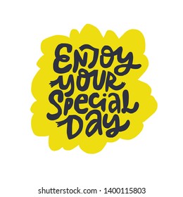 Enjoy your special day flat lettering. Birthday greeting card isolated design element. Black cartoon letters in yellow cloud illustration. Anniversary hand drawn minimalistic postcard clipart