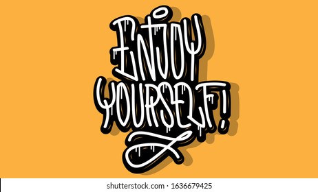 Enjoy Yourself Hand Lettering Calligraphic Vector Sticker Design.