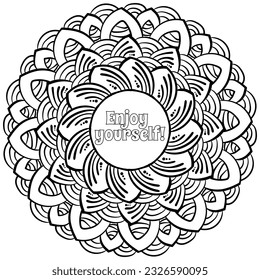 Enjoy yourself outline mandala coloring page for inspiration and activity vector illustration