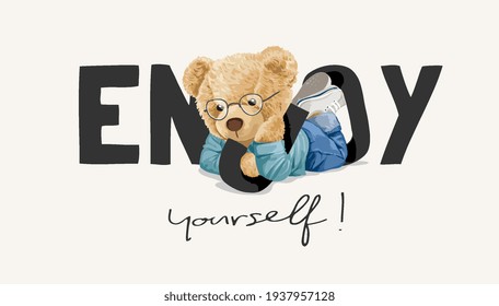 enjoy yourself slogan with bear doll lying on tummy illustration