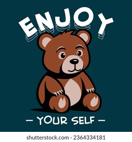 enjoy yourself slogan with bear illustration cartoon vector