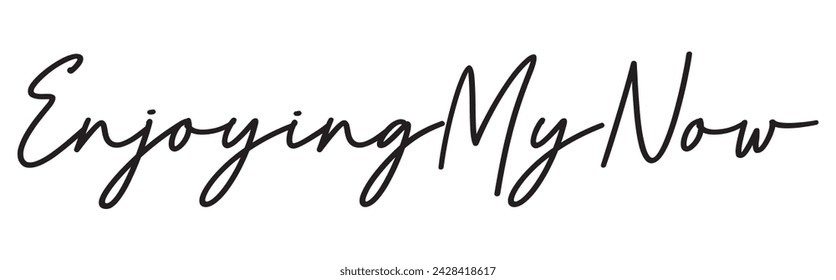 enjoying my now text on white background.