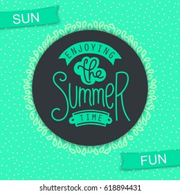 Enjoying the Summer time. Hand drawn labels and design elements for decoration. Vector doodle badges EPS 10